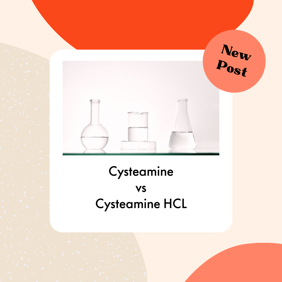 Pure Cysteamine vs Cysteamine HCL